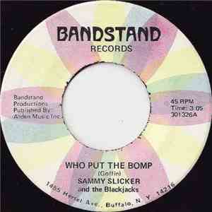 Sammy Slicker And The Blackjacks - Who Put The Bomp