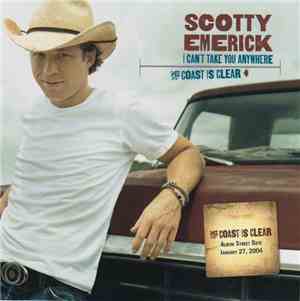 Scotty Emerick - I Can't Take You Anywhere