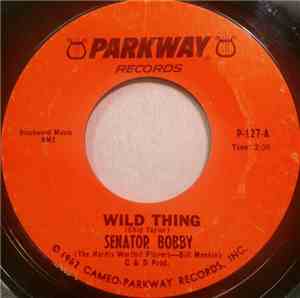 Senator Bobby / Senator Everett McKinley - Wild Thing