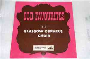 The Glasgow Orpheus Choir - Old Favourites