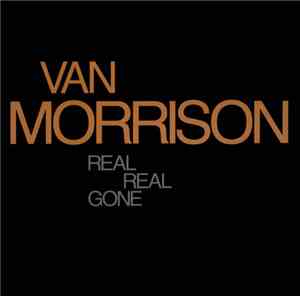 Van Morrison - Real Real Gone