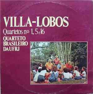 Villa-Lobos / Quarteto Brasileiro da UFRJ - Quartetos Nos 1, 5 e 16