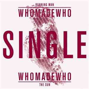 WhoMadeWho - Running Man / The Sun