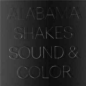 Alabama Shakes - Sound & Color