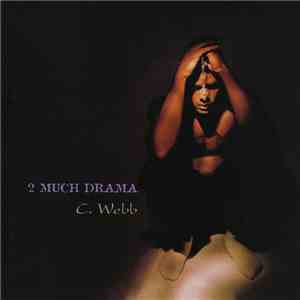 C. Webb - 2 Much Drama