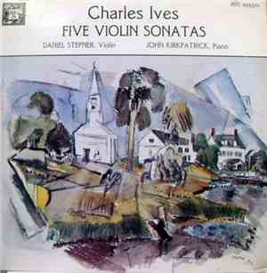 Charles Ives - Five Violin Sonatas