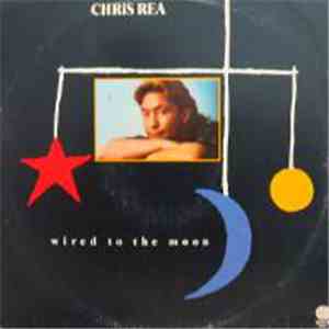 Chris Rea - Wired To The Moon