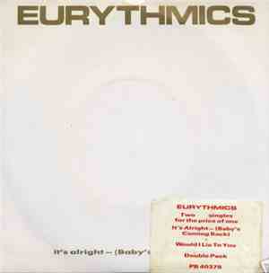 Eurythmics - It's Alright (Baby's Coming Back) / Would I Lie To You?