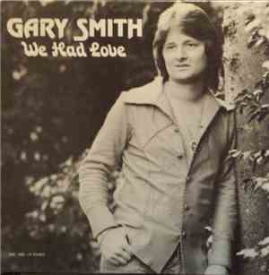 Gary Smith  - We Had Love