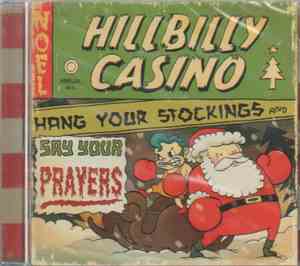 Hillbilly Casino - Hang Your Stockings And Say Your Prayers