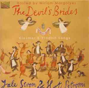 Hot Pstromi & Yale Strom - The Devil's Brides: Klezmer & Yiddish Songs