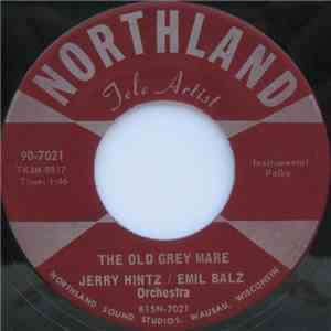 Jerry Hintz / Emil Balz Orchestra - The Old Grey Mare / Neopolitan Nights