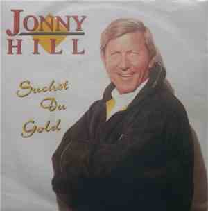 Jonny Hill - Suchst Du Gold