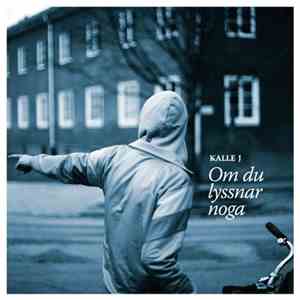 Kalle J - Om Du Lyssnar Noga