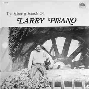 Larry Pisano - The Spinning Sounds Of Larry Pisano