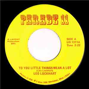 Leo Lockhart - To You Little Things Mean A Lot / I Guess I'll Have Another  ...