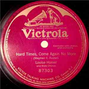Louise Homer - Hard Times, Come Again No More