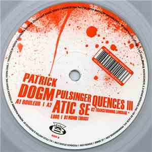 Patrick Pulsinger - Dogmatic Sequences III