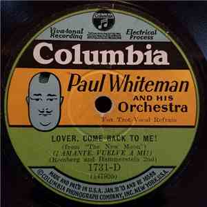 Paul Whiteman And His Orchestra - Lover, Come Back To Me! / Marianne