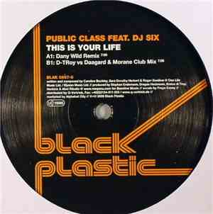 Public Class Feat. DJ Six - This Is Your Life