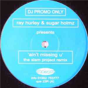 Ray Hurley & Sugar Holmz - Ain't Missing You (Remixes)