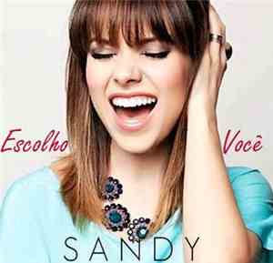 Sandy  - Escolho Você