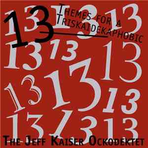 The Jeff Kaiser Ockodektet - 13 Themes For A Triskaidekaphobic