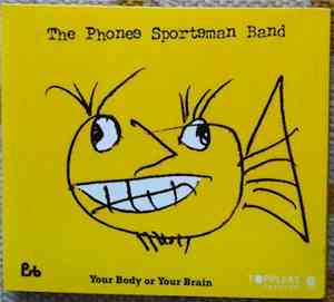 The Phones Sportsman Band - Your Body Or Your Brain