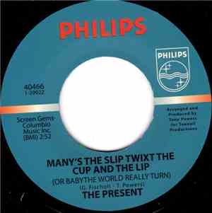 The Present  - Many's The Slip Twixt The Cup And The Lip (Or Baby The World ...