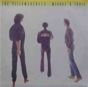 The Yellowjackets - Mirage À Trois