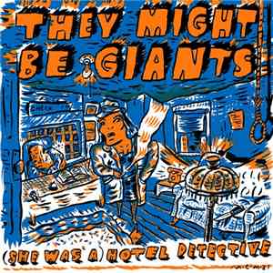 They Might Be Giants - (She Was A) Hotel Detective