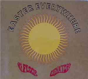 Thirteenth Floor Elevators - Easter Everywhere
