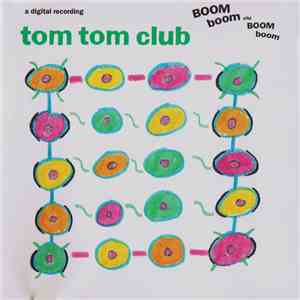 Tom Tom Club - Boom Boom Chi Boom Boom