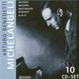 Arturo Benedetti Michelangeli - Mozart • Brahms • Beethoven • Debussy • A.M ...