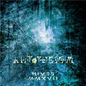 Autotheism - Hives MMXVII