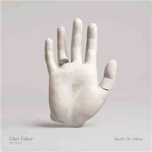Chet Faker - Built On Glass