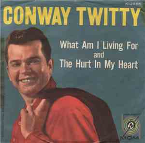 Conway Twitty - What Am I Living For