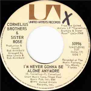 Cornelius Brothers & Sister Rose - I'm Never Gonna Be Alone Anymore / Let's ...