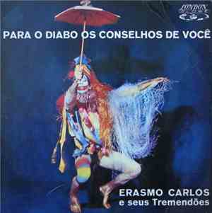 Erasmo Carlos - Para O Diabo Os Conselhos De Você