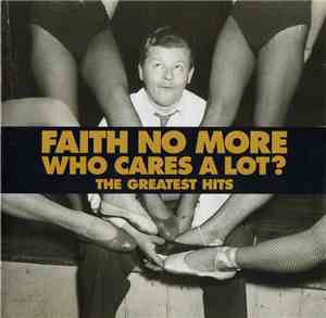 Faith No More - Who Cares A Lot? The Greatest Hits