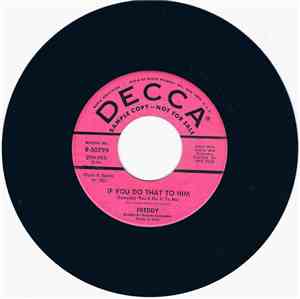 Freddy - If You Do That To Him (Someday You'll Do It To Me)