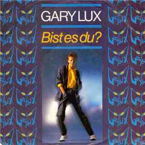 Gary Lux - Bist Es Du?