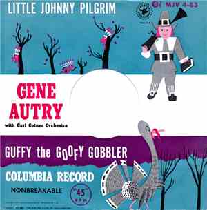 Gene Autry - Little Johnny Pilgrim / Guffy The Goofy Gobbler