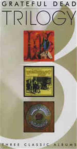 Grateful Dead - Trilogy: Three Classic Albums