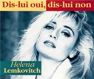 Helena Lemkovitch - Dis-Lui Oui, Dis-Lui Non