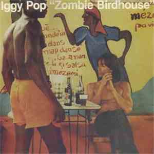 Iggy Pop - Zombie Birdhouse