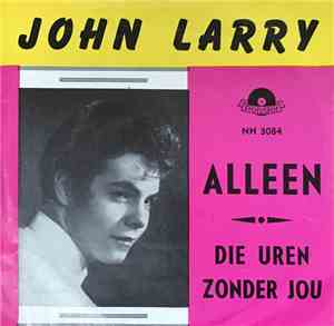 John Larry - Alleen