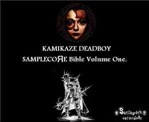Kamikaze Deadboy - Samplecore Bible Volume One