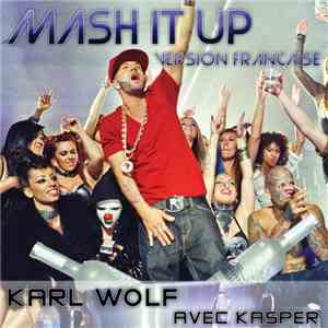 Karl Wolf Avec Kasper  - Mash It Up (Version Française)