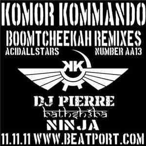Komor Kommando - Boomtcheekah Remixes